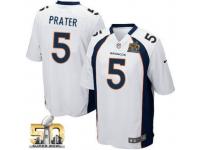 Game Matt Prater Men Jersey - Denver Broncos #5 Road White Super Bowl 50 Bound Nike NFL