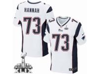 Men's Nike New England Patriots #73 John Hannah Elite White Super Bowl XLIX NFL Jersey