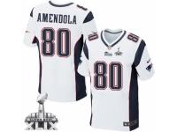 Men's Nike New England Patriots #80 Danny Amendola Elite White Super Bowl XLIX NFL Jersey