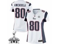 Women Nike New England Patriots #80 Danny Amendola White Super Bowl XLIX NFL Jersey